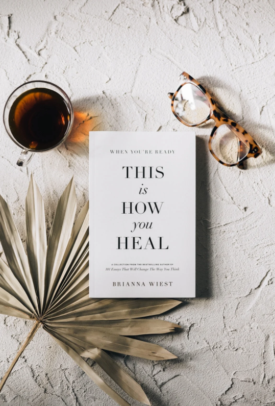 When You're Ready, This Is How You Heal | Brianna Wiest | Muse Ever After